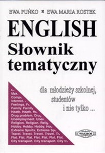 Obrazek English słownik tematyczny dla młodzieży szkolnej, studentów i nie tylko...