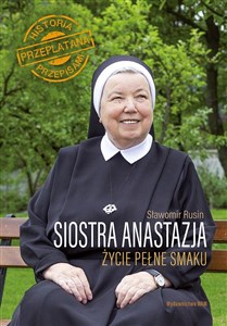 Picture of Siostra Anastazja Życie pełne smaku Historia przeplatana przepisami