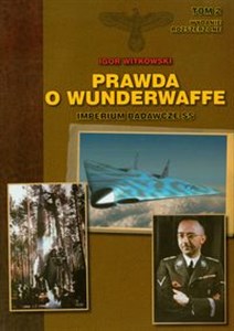 Picture of Prawda o Wunderwaffe tom 2 Imperium badawcze SS