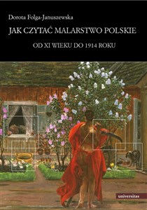 Picture of Jak czytać malarstwo polskie Od XI wieku do 1914 roku