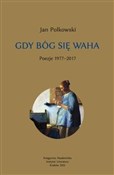 Gdy Bóg si... - Jan Polkowski -  books from Poland