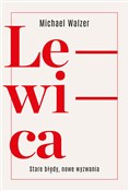 Zobacz : Lewica Now... - Michael Walzer