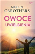 Owoce uwie... - Merlin Carothers -  foreign books in polish 
