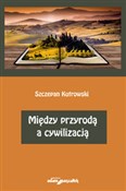 polish book : Między prz... - Szczepan Kutrowski
