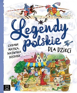 Obrazek Legendy polskie dla dzieci Ciekawe miejsca, niezwykłe historie
