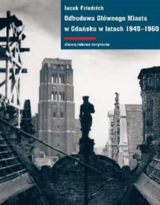 Picture of Odbudowa Głównego Miasta w Gdańsku w latach 1945-1960