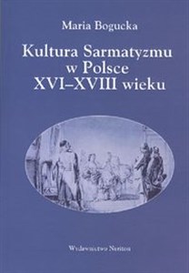 Picture of Kultura Sarmatyzmu w Polsce XVI-XVIII wieku