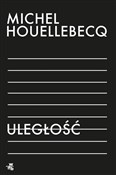 Uległość - Michel Houellebecq -  foreign books in polish 