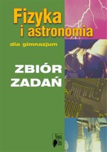 Picture of Fizyka i astronomia Zbiór zadań Gimnazjum