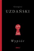 Wypiór - Grzegorz Uzdański -  foreign books in polish 