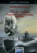 Książka : Moja wojna... - Andrzej Kłopotowski