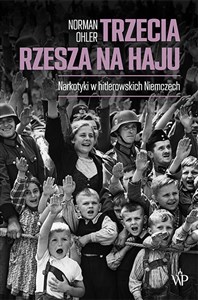 Picture of Trzecia Rzesza na haju Narkotyki w hitlerowskich Niemczech