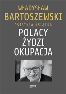 Picture of Polacy Żydzi Okupacja Fakty, postawy, refleksje