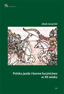 Picture of Polska jazda i konne łucznictwo w XII wieku