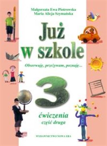 Picture of Już w szkole 3 Ćwiczenia Część 2 Obserwuję, przeżywam, poznaję...