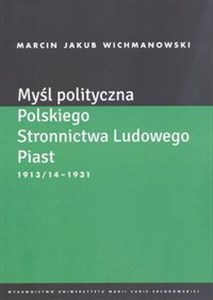 Picture of Myśl polityczna Polskiego Stronnictwa Ludowego Piast 1913/14-1931