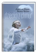 Dziecko z ... - Justyna Bigos, Beata Mozer -  Książka z wysyłką do UK