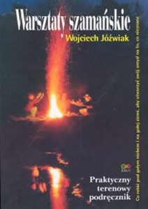 Picture of Warsztaty Szamańskie Praktyczny terenowy podręcznik
