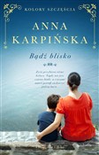 polish book : Bądź blisk... - Anna Karpińska
