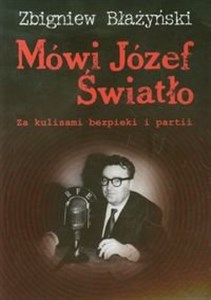 Obrazek Mówi Józef Światło Za kulisami bezpieki i partii 1940-1955