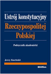 Picture of Ustrój Konstytucyjny Rzeczypospolitej Polskiej Podręcznik akademicki