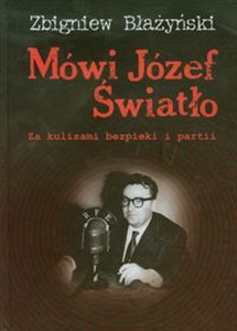 Picture of Mówi Józef Światło Za kulisami bezpieki i partii 1940-1955