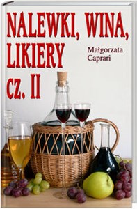 Picture of Nalewki, likiery i wina domowe cz.II