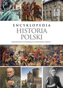 Picture of Encyklopedia Historia Polski Najważniejsze wydarzenia na przestrzeni wieków