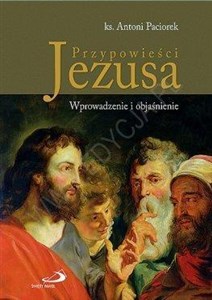 Picture of Przypowieści Jezusa. Wprowadzenie i objaśnienie