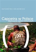 Zobacz : Capoeira w... - Katarzyna Kolbowska