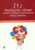 Książka : Żyj bezpie... - Mariola Kwiatkowska-Łozińska