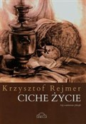 Książka : Ciche życi... - Krzysztof Rejmer