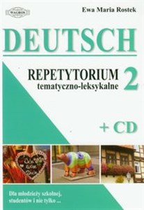 Obrazek Deutsch 2 Repetytorium tematyczno-leksykalne z płytą CD Dla młodzieży szkolnej, studentów i nie tylko...