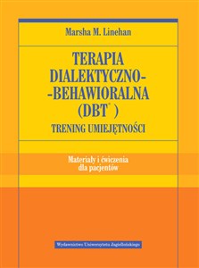 Picture of Terapia dialektyczno-behawioralna DBT Trening umiejętności Materiały i ćwiczenia dla pacjentów