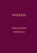 Wiersze - Tadeusz Paweł Żyszkowicz -  Książka z wysyłką do UK
