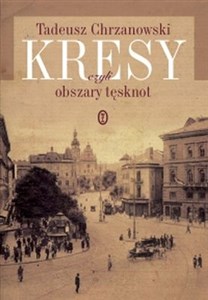 Picture of Kresy czyli obszary tęsknot