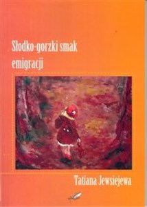 Picture of Słodko - gorzki smak emigracji