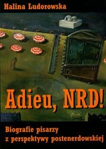 Picture of Adieu NRD! Biografie pisarzy z perspektywy postenerdowskiej