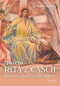 Picture of Święta Rita z Cascii Wierność ukrzyżowanej Miłości