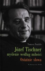 Picture of Józef Tischner Myślenie według miłości Ostatenie słowa
