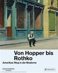 Obrazek Von Hopper bis Rothko. Amerikas Weg in die Moderne