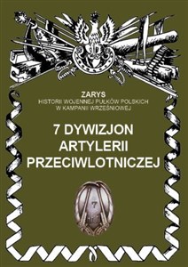 Obrazek 7 dywizjon artylerii przeciwlotniczej Zarys historii wojennej pułków polskich w kampanii wrześniowej