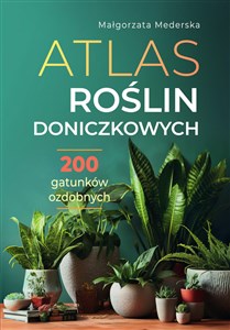 Picture of Atlas roślin doniczkowych 200 gatunków ozdobnych