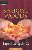 Zapach żół... - Sherryl Woods -  books in polish 