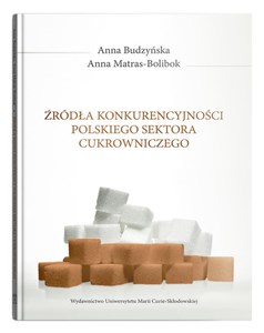 Obrazek Źródła konkurencyjności polskiego sektora cukrowniczego