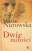 Dwie miłoś... - Maria Nurowska -  books in polish 