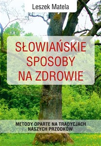 Picture of Słowiańskie sposoby na zdrowie Metody oparte na tradycjach naszych przodków