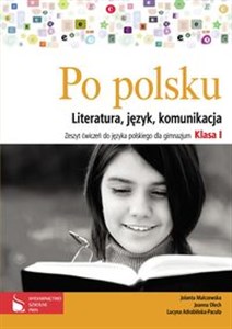 Picture of Po polsku 1 Zeszyt ćwiczeń do języka polskiego dla gimnazjum Literatura, język, komunikacja Gimnazjum