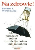 polish book : Na zdrowie... - Bohdan T. Woronowicz