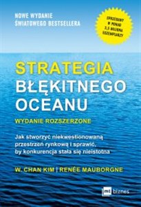 Picture of Strategia błękitnego oceanu Jak stworzyć niekwestionowaną przestrzeń rynkową i sprawić, by konkurencja stała się nieistotna